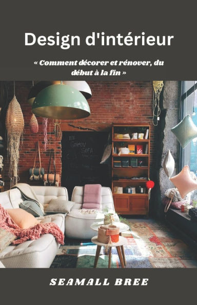 Design d'intérieur: Comment décorer et rénover, du début à la fin