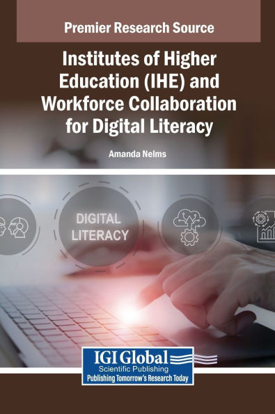 Institutes of Higher Education (IHE) and Workforce Collaboration for Digital Literacy - (Hardback or Cased Book)
