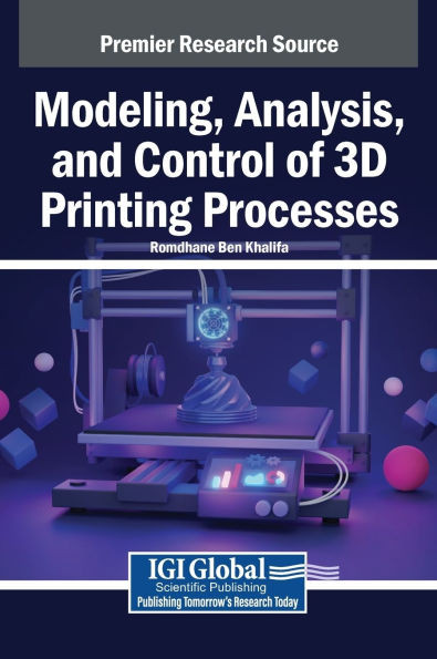 Modeling, Analysis, and Control of 3D Printing Processes - (Hardback or Cased Book)