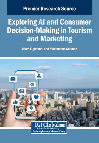 Exploring AI and Consumer Decision-Making in Tourism and Marketing - (Paperback or Softback)
