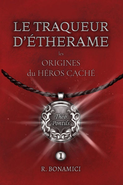 Le Traqueur d'Étherame: Les ORIGINES du HÉROS CACHÉ