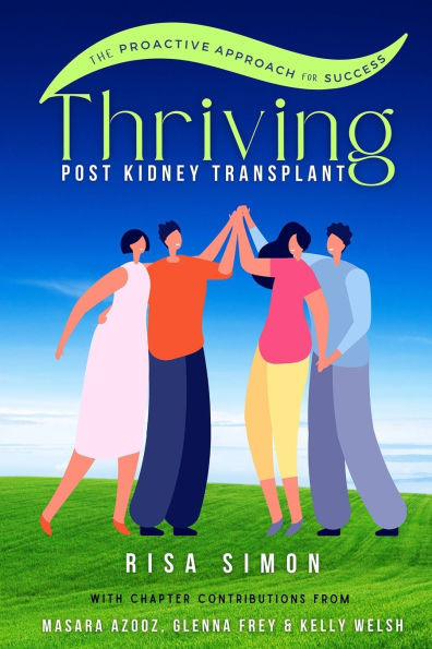 Thriving Post Kidney Transplant: The Proactive Guide to Optimal Outcomes