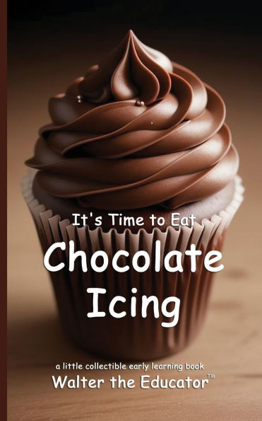 It's Time to Eat Chocolate Icing