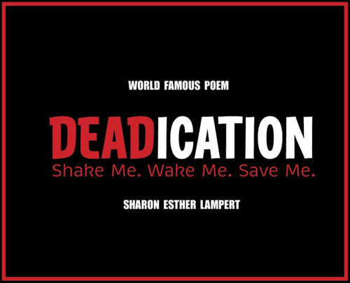 DEADICATION Shake Me. Wake Me. Save Me.: Word Famous Poem - 5 Star Reviews!