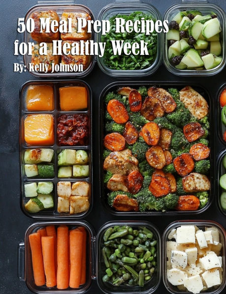 50 Meal Prep Recipes for a Healthy Week
