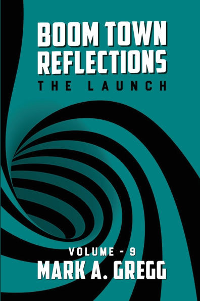 The Launch (Boom Town Reflections) Volume 9 - (Paperback or Softback)