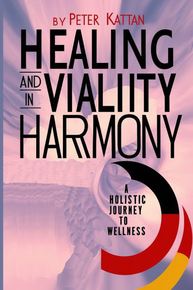 Healing and Vitality in Harmony: A Holistic Journey to Wellness