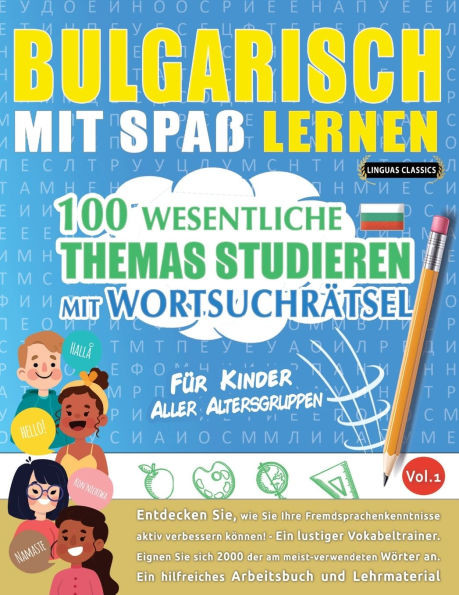 Bulgarisch Mit Spaß Lernen - Für Kinder: Aller Altersgruppen - 100 Wesentliche Themas Studieren Mit Wortsuchrätsel - Vol.1
