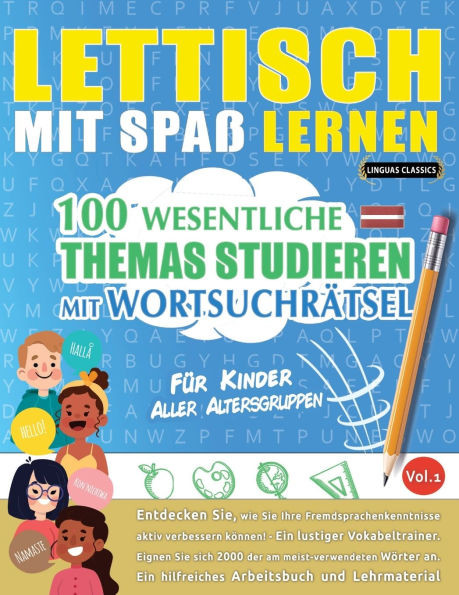 Lettisch Mit Spaß Lernen - Für Kinder: Aller Altersgruppen - 100 Wesentliche Themas Studieren Mit Wortsuchrätsel - Vol.1