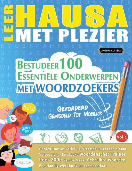 Leer Hausa Met Plezier - Gevorderd: Gemiddeld Tot Moeilijk - Bestudeer 100 Essentiële Onderwerpen Met Woordzoekers - Vol.1