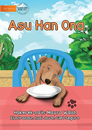 The Dog Has Eaten - Asu Han Ona (Tetum Edition)