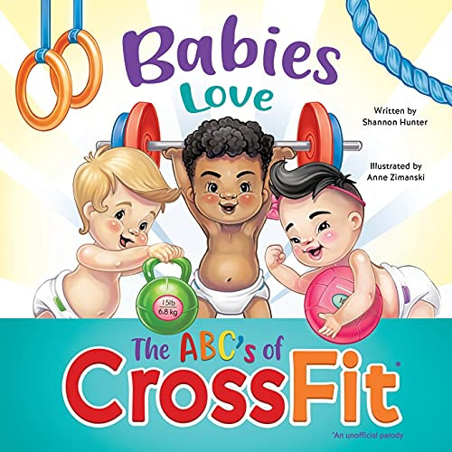 Babies Love The Abcs Of Crossfit - 9780578901251
