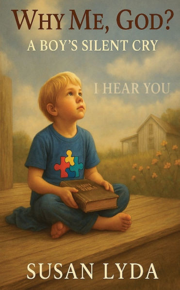 Why Me, God?: A Boy's Silent Cry