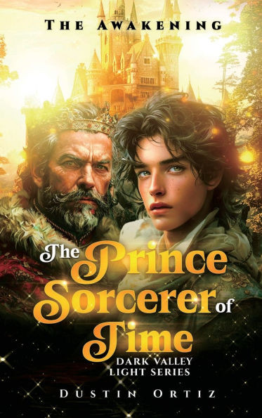 The Prince Sorcerer of Time: Dark Valley Light Series - (Hardback or Cased Book)