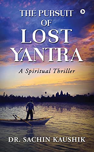 The Pursuit Of Lost Yantra: A Spiritual Thriller