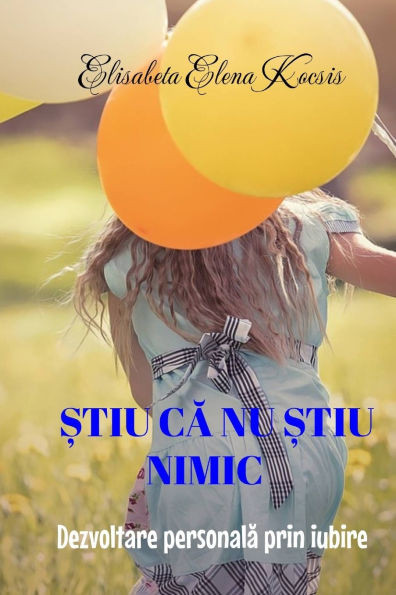Știu că nu știu nimic: Dezvoltare personală prin iubire