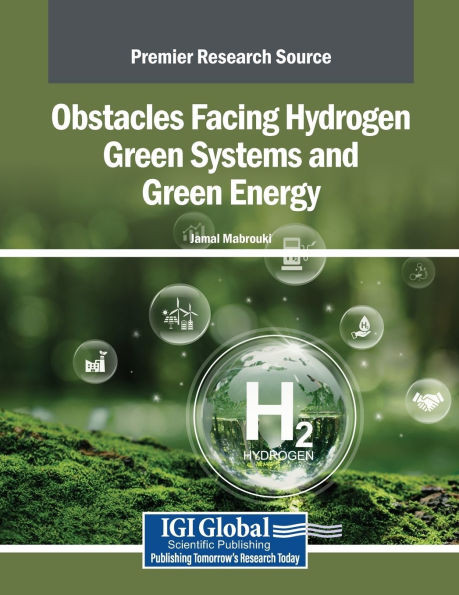 Obstacles Facing Hydrogen Green Systems and Green Energy - (Paperback or Softback)