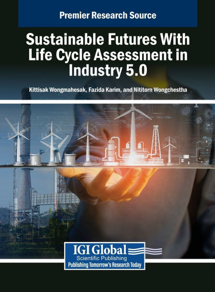 Sustainable Futures With Life Cycle Assessment in Industry 5.0 - (Hardback or Cased Book)