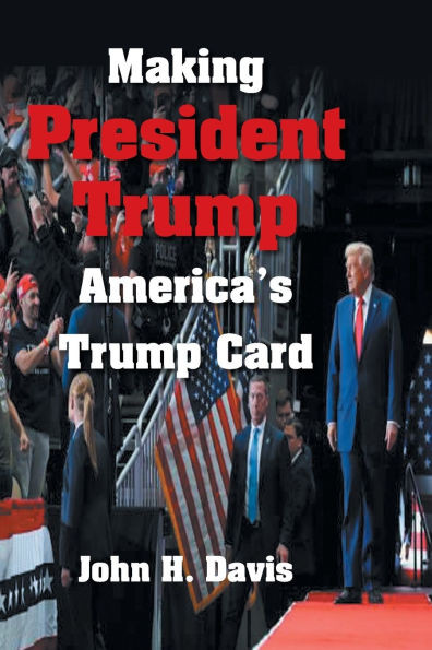 Making President Trump America's Trump Card - (Paperback or Softback)