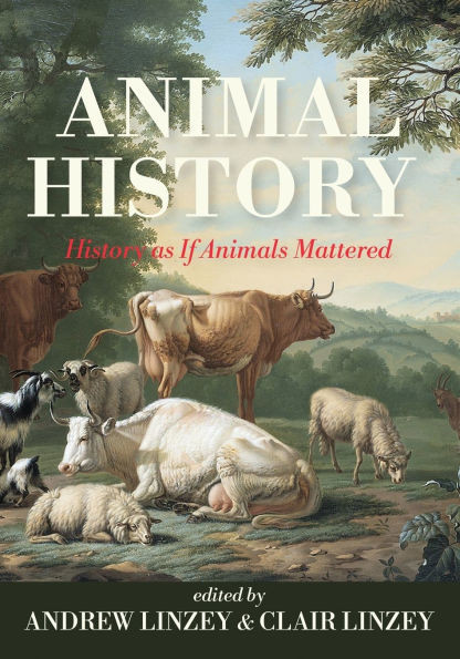 Animal History: History as If Animals Mattered - (Paperback or Softback)