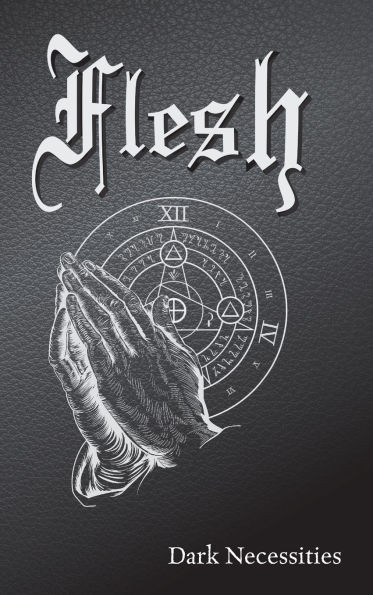 Flesh: Dark Necessities - (Hardback or Cased Book)