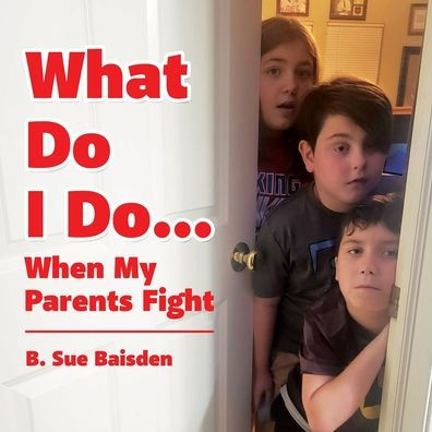 What Do I Do...: When My Parents Fight - (Paperback or Softback)