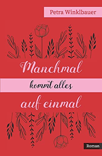 Manchmal Kommt Alles Auf Einmal (German Edition)