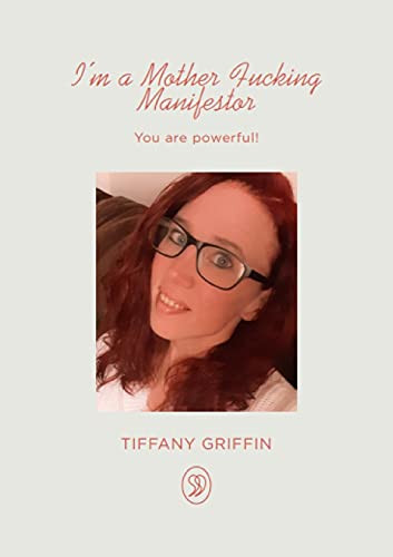 I'M A Mother Fucking Manifestor: You Are Powerful