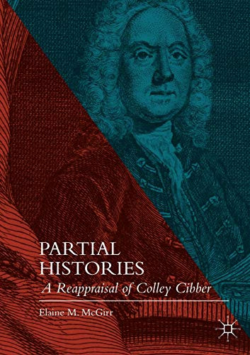 Partial Histories: A Reappraisal Of Colley Cibber