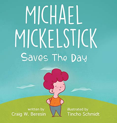 Michael Mickelstick Saves The Day - 9781662908996