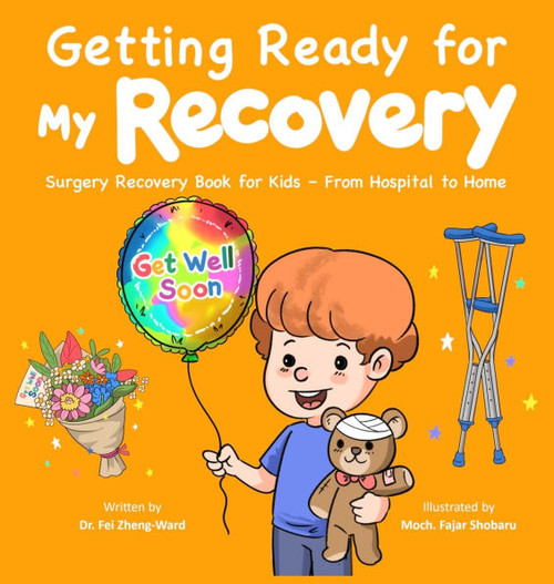 Getting Ready for My Recovery: Surgery Recovery Book for Kids - From Hospital to Home - (Hardback or Cased Book)