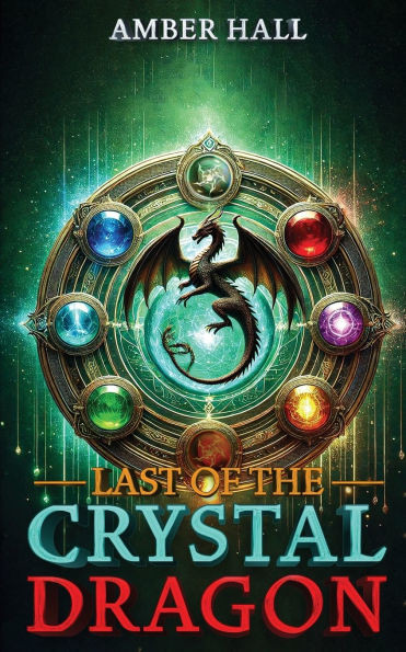 Last of the Crystal Dragon - (Paperback or Softback)