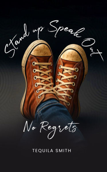Stand Up, Speak Out No Regrets - (Hardback or Cased Book)