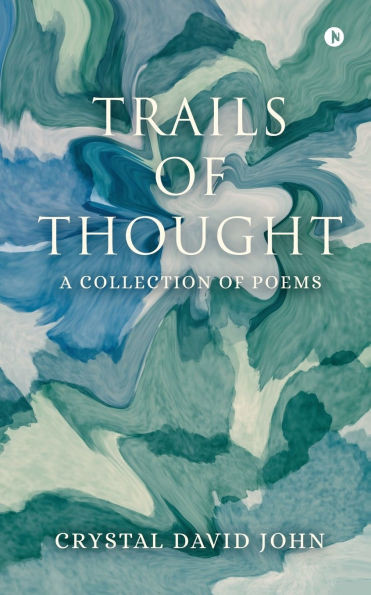Trails of Thought: A Collection of Poems - (Paperback or Softback)