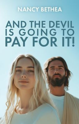 And the Devil Is Going to Pay for It!