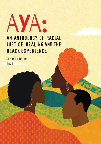 Aya: An Anthology of Racial Justice, Healing and the Black Experience