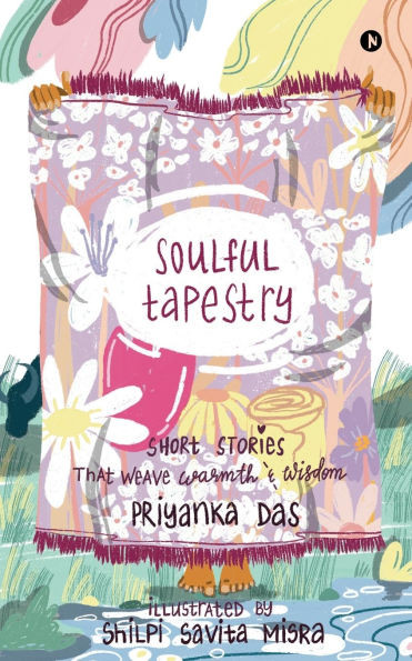 Soulful Tapestry: Short Stories that weave Warmth & Wisdom - (Paperback or Softback)