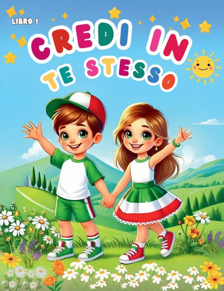 Credi in Te Stesso: Libro 1