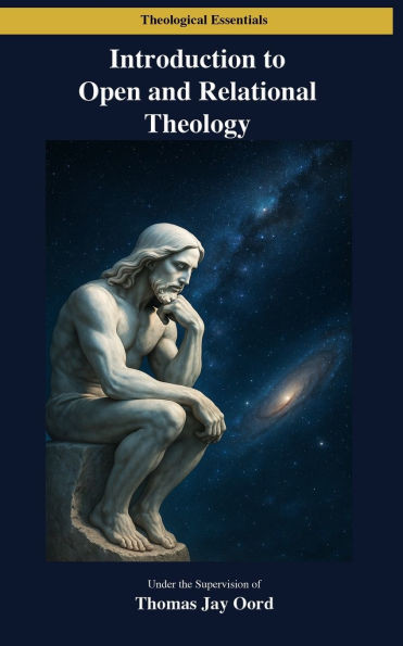 Introduction to Open and Relational Theology