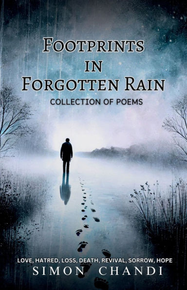 Footprints In Forgotten Rain: Collection Of Poems