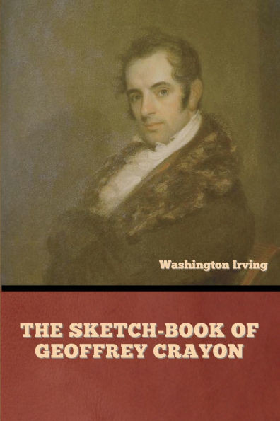 The Sketch-Book of Geoffrey Crayon - 9798897730124