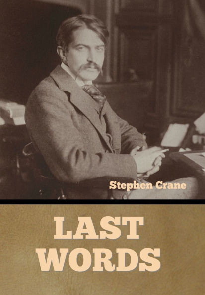 Last Words Stephen Crane