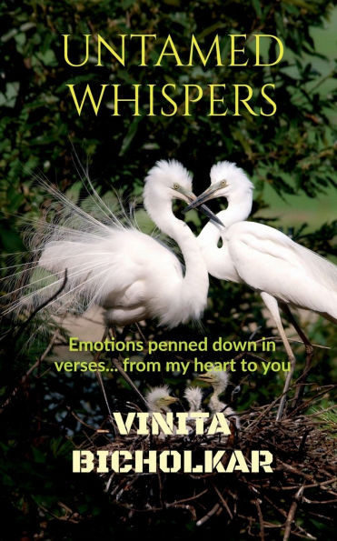 Untamed Whispers: Emotions penned down in verses...from my heart to yours - (Paperback or Softback)