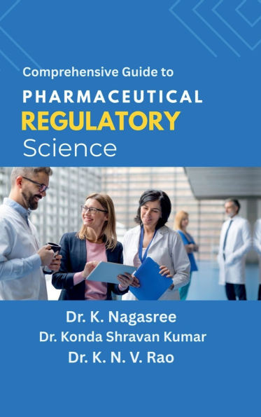 Comprehensive Guide to Pharmaceutical Regulatory Science - (Hardback or Cased Book)