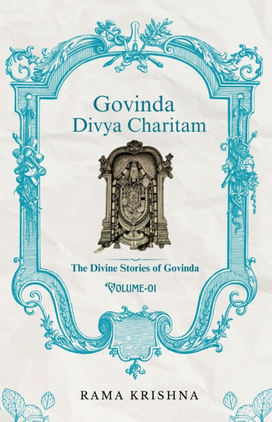 Govinda Divya Charitam Volume I: The Divine Stories of Govinda - (Paperback or Softback)