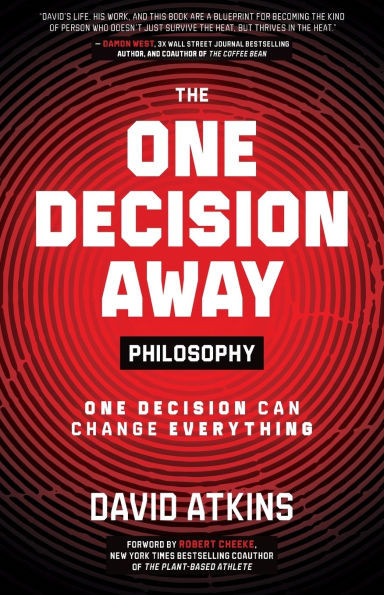 The One Decision Away Philosophy: One Decision Can Change Everything - (Paperback or Softback)