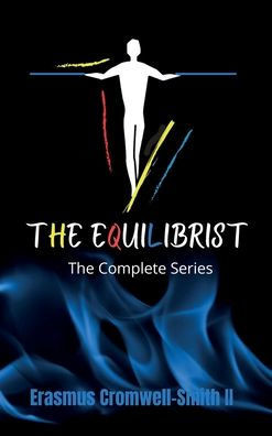The Equilibrist The Complete Series - (Hardback or Cased Book)