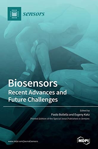 Biosensors - Recent Advances And Future Challenges