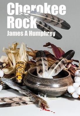Cherokee Rock - (Hardback or Cased Book)