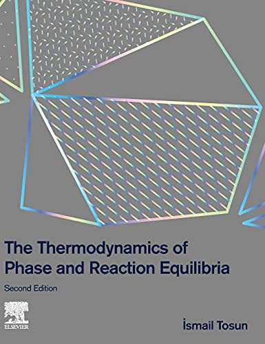 The Thermodynamics Of Phase And Reaction Equilibria